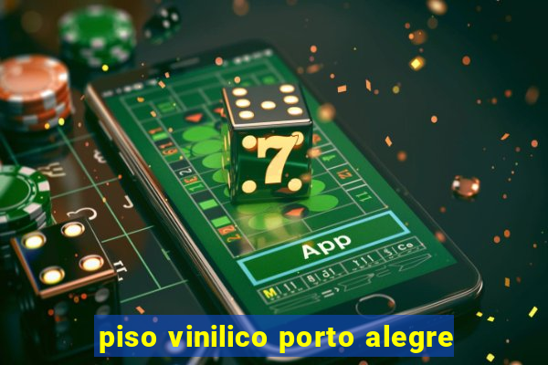 piso vinilico porto alegre